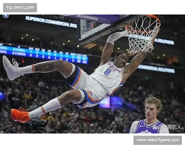 雷霆伤病潮撕裂体系,杰伦威廉姆斯缺阵导致侧翼攻坚能力锐减